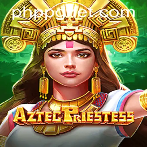 Exploring AztecPriestess: A Dive into the Mystical World of PHPPG